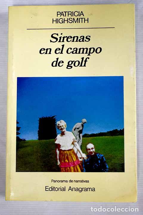 Libros: Sirenas en el campo de golf.- Highsmith, Patricia - Foto 1