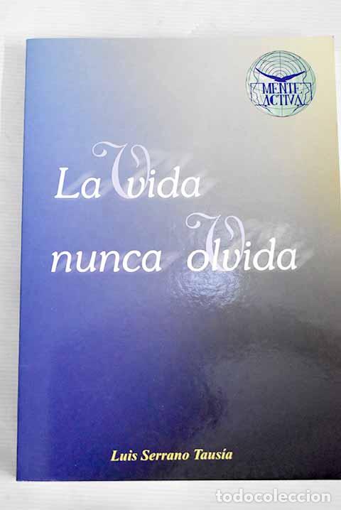 Libros: La vida nunca olvida.- Serrano Taus&iacute;a, Luis - Foto 1