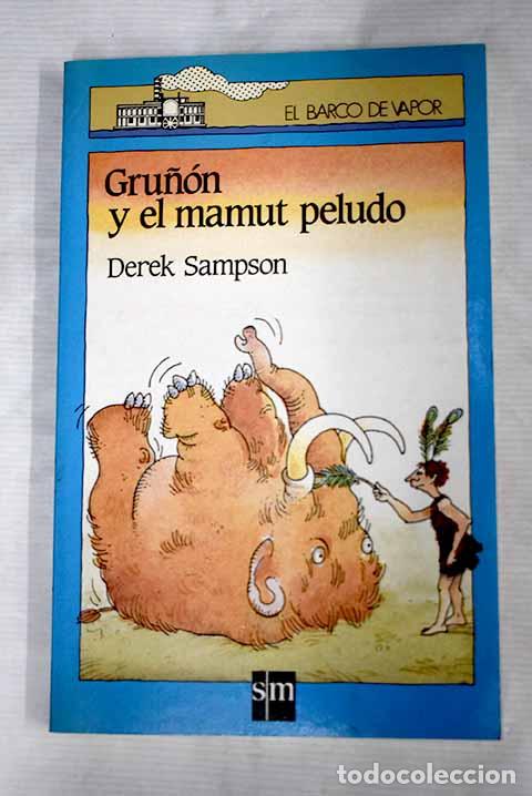 Libros: Gru&ntilde;&oacute;n y el mamut peludo.- Sampson, Derek - Foto 1