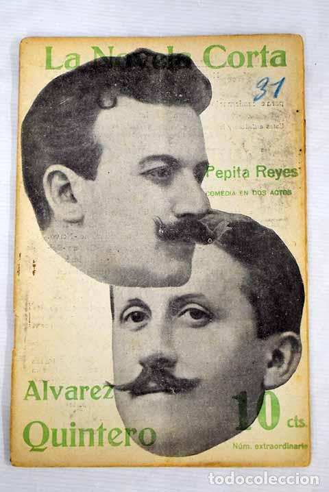 Libros: Pepita Reyes: comedia en dos actos.- Alvarez Quintero, Serafin y Joaqu&iacute;n - Foto 1