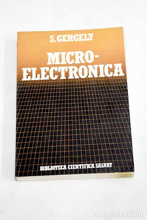 Libros: Microelectr&oacute;nica: las computadoras y las nuevas tecnolog&iacute;as.- Gergely, S. - Foto 1