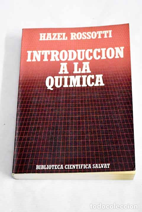 Libros: Introducci&oacute;n a la Qu&iacute;mica.- Rossotti, Hazel - Foto 1