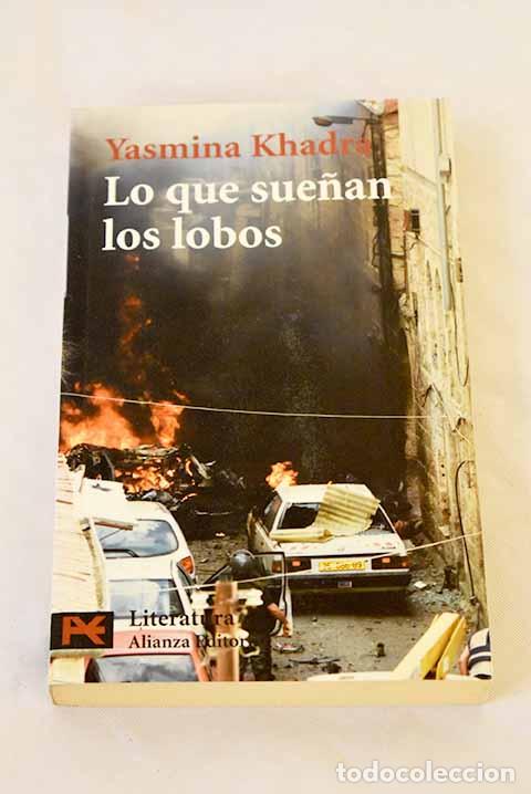 Libros: Lo que sue&ntilde;an los lobos.- Khadra, Yasmina - Foto 1