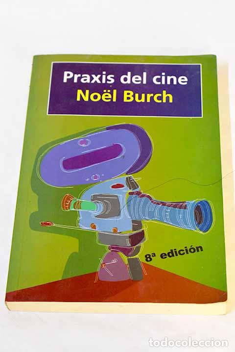 Libros: Praxis del cine: Burch, Noel.- Burch, Noel - Foto 1