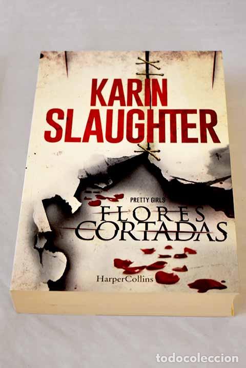 Libros: Flores cortadas: Slaughter, Karin.- Slaughter, Karin - Foto 1