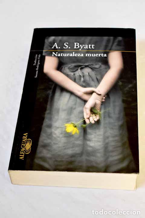 Libros: Naturaleza muerta: Byatt, A. S..- Byatt, A. S. - Foto 1