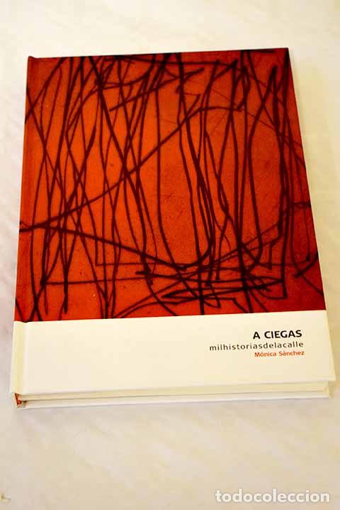Libros: A ciegas: milhistorias de la calle.- S&aacute;nchez, M&oacute;nica - Foto 1