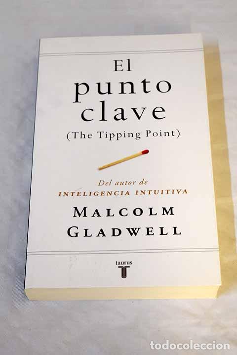 Libros: El punto clave: Gladwell, Malcolm.- Gladwell, Malcolm - Foto 1