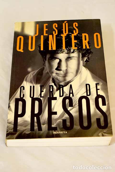 Libros: Cuerda de presos: Quintero, Jes&uacute;s.- Quintero, Jes&uacute;s - Foto 1