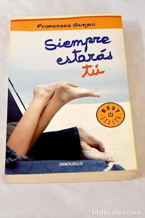 Libros: Siempre estar&aacute;s t&uacute;: Gungui, Francesco.- Gungui, Francesco - Foto 1