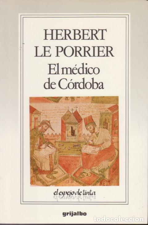 Libros: EL M&Eacute;DICO DE C&Oacute;RDOBA - HERBERT LE PORRIER - Foto 1