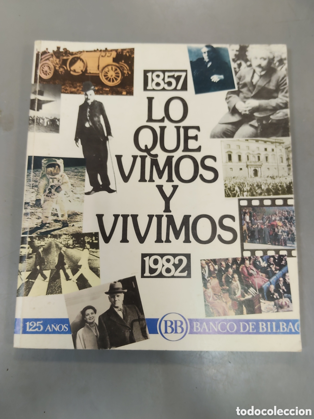 Libros: Lo que vimos y vivimos 1857 1982 - Foto 1