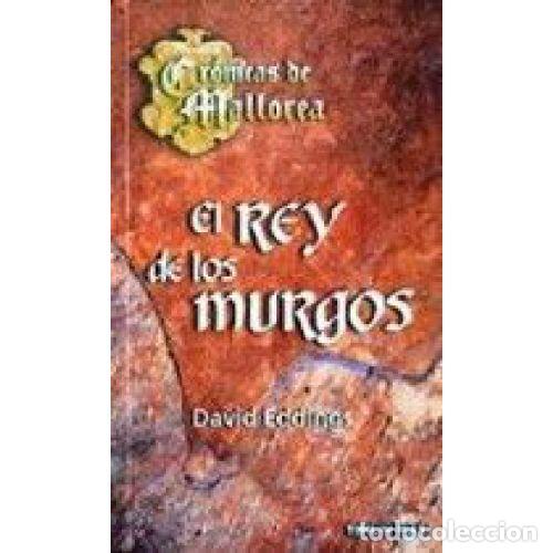 Libros: EL REY DE LOS MURGOS. CRONICAS DE MALLOREA - DAVID EDDINGS - Foto 1