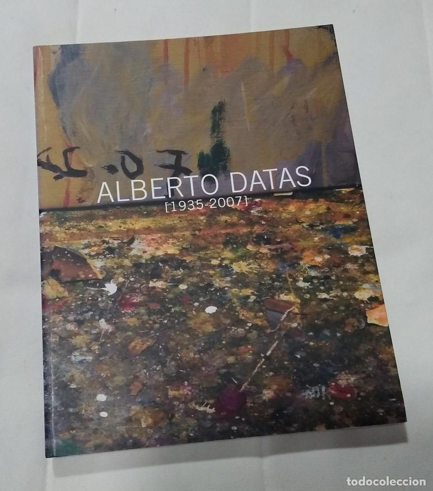 Libros: Alberto Datas 1935-2007 (como NUEVO). Cat&aacute;logo de la exposici&oacute;n de 2009 - vvaa - Foto 1