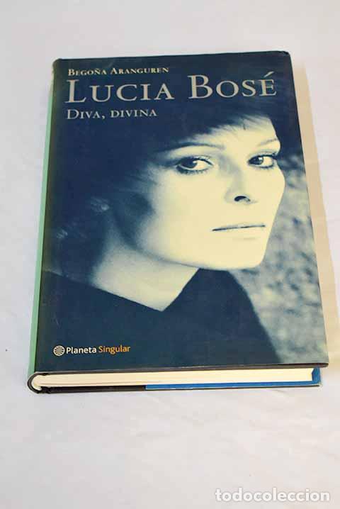 Libros: Luc&iacute;a Bos&eacute;: diva, divina.- Aranguren, Bego&ntilde;a - Foto 1