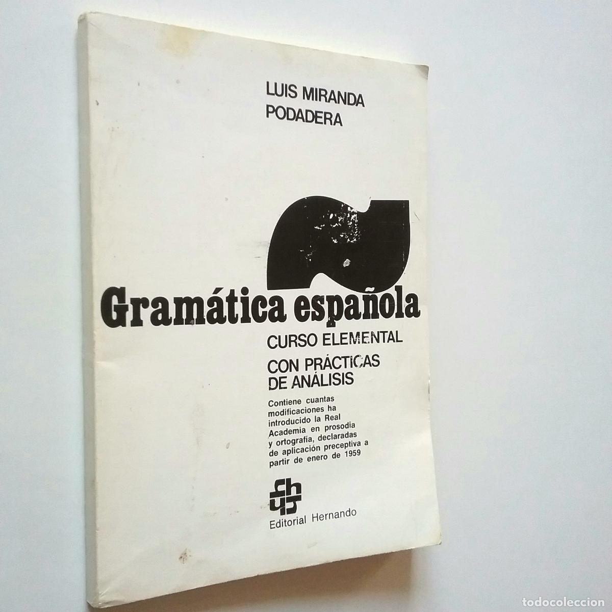 Libros: Luis Miranda Podadera - Gram&aacute;tica espa&ntilde;ola. Curso elemental con pr&aacute;cticas de an&aacute;lisis - Foto 1