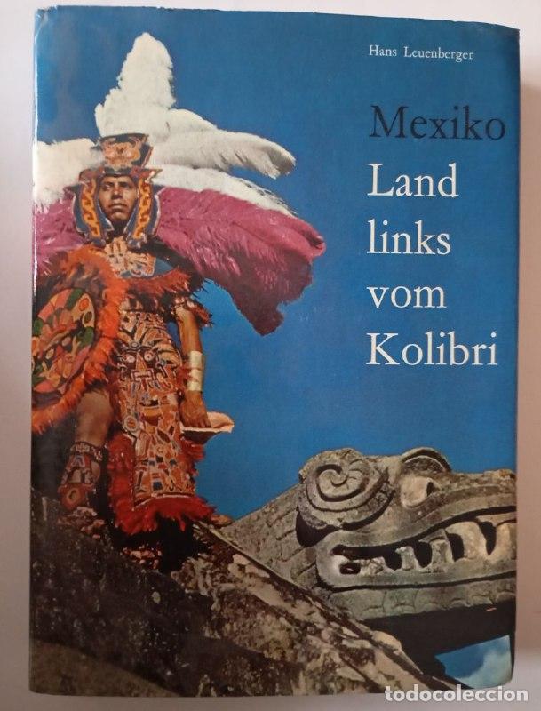 Libros: Mexiko. Land links vom Kolibri. - Leuenberger, Hans