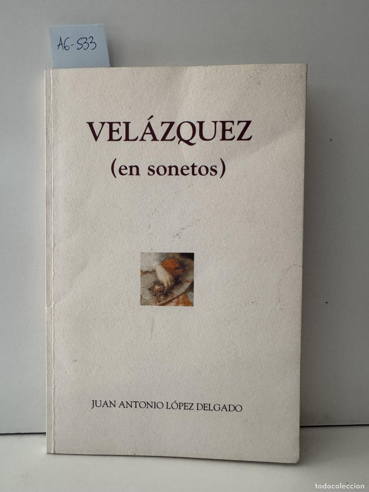Libros: L&Oacute;PEZ DELGADO, Juan Antonio. - V&eacute;lazquez (en sonetos).