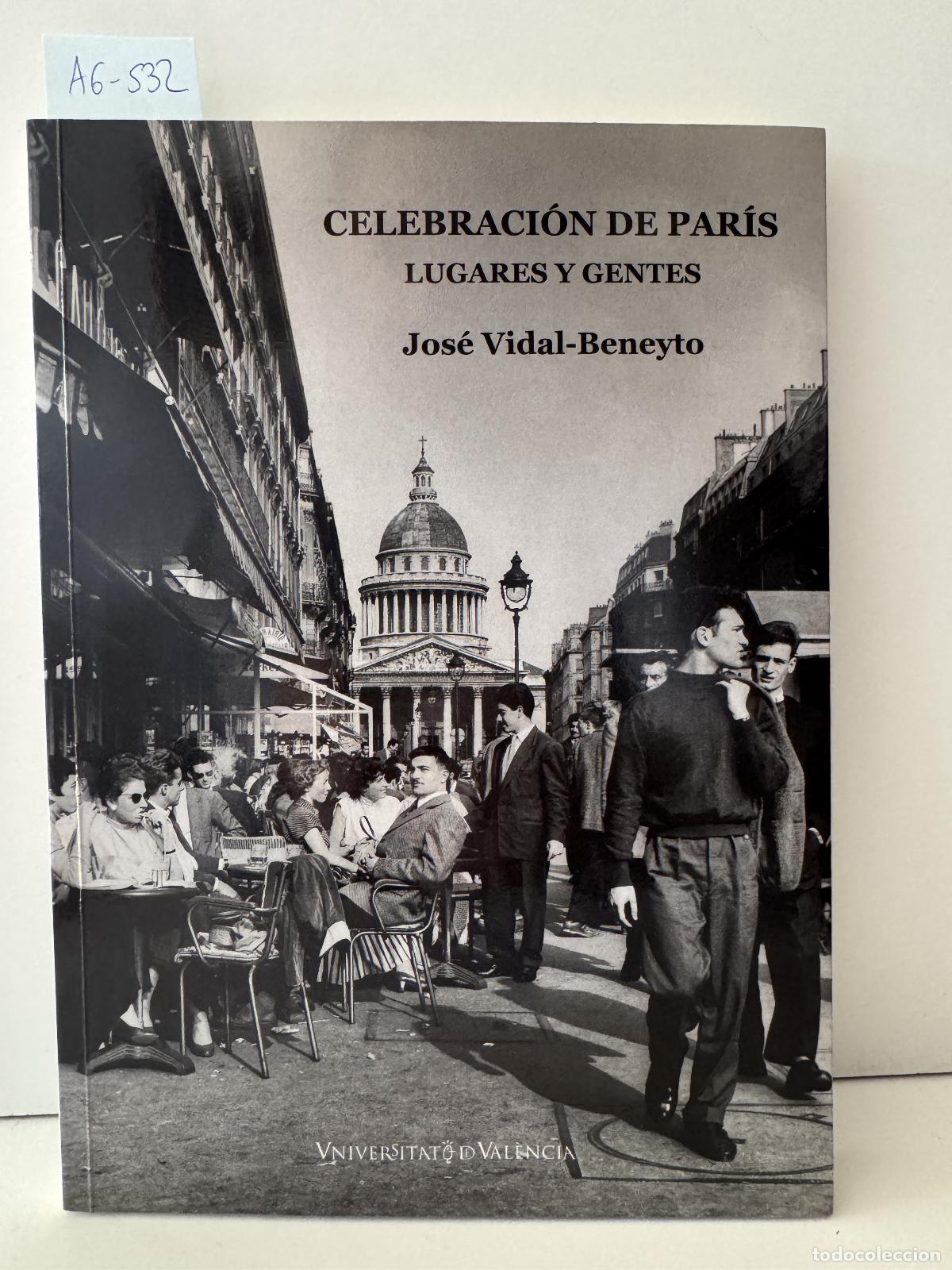 Libros: VIDAL-BENEYTO, Jos&eacute;. - Celebraci&oacute;n de Par&iacute;s. Lugares y gentes.