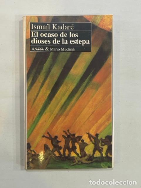 Libros: Isma&iacute;l Kadar&eacute; - El ocaso de los dioses de la estepa - Foto 1