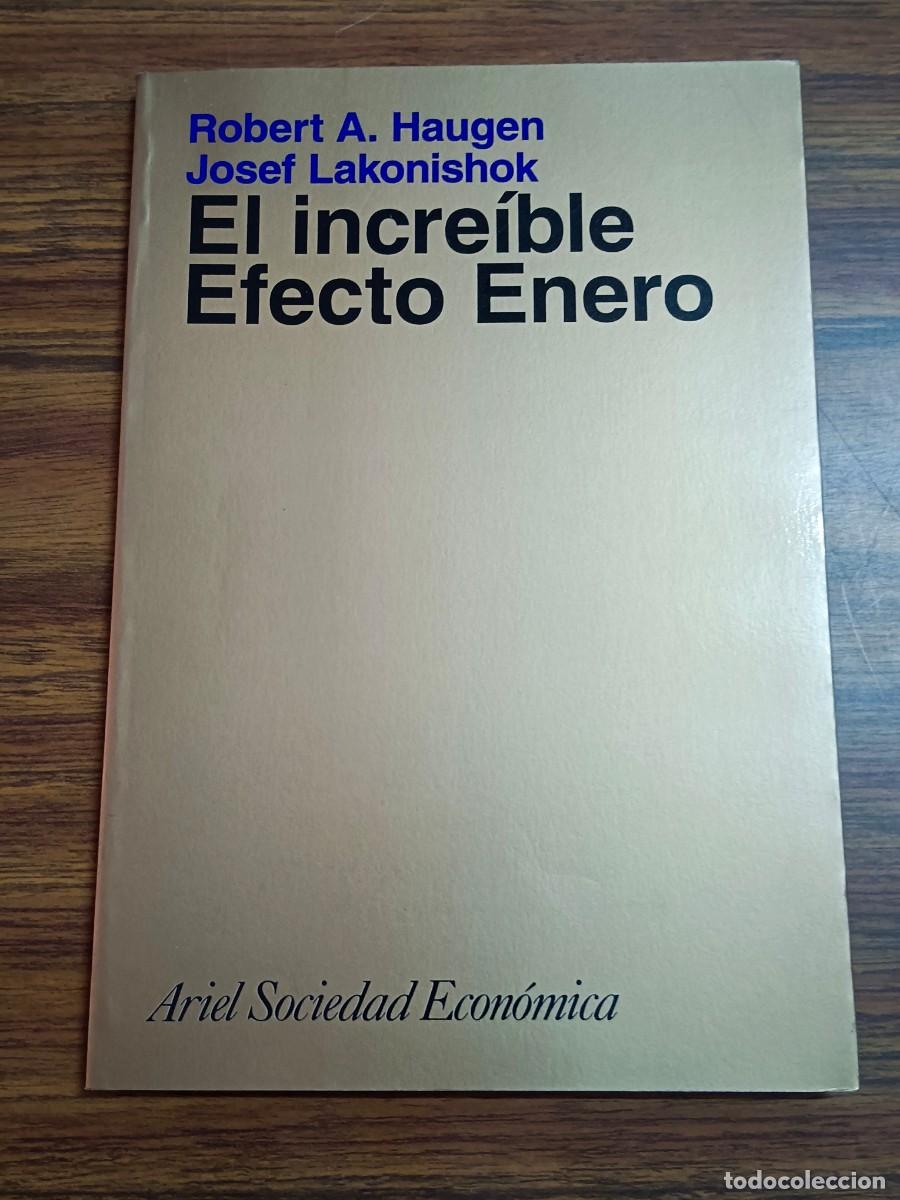 Libros: EL INCREIBLE EFECTO ENERO - Robert A. Haugen - Josef Lakonishok - Foto 1
