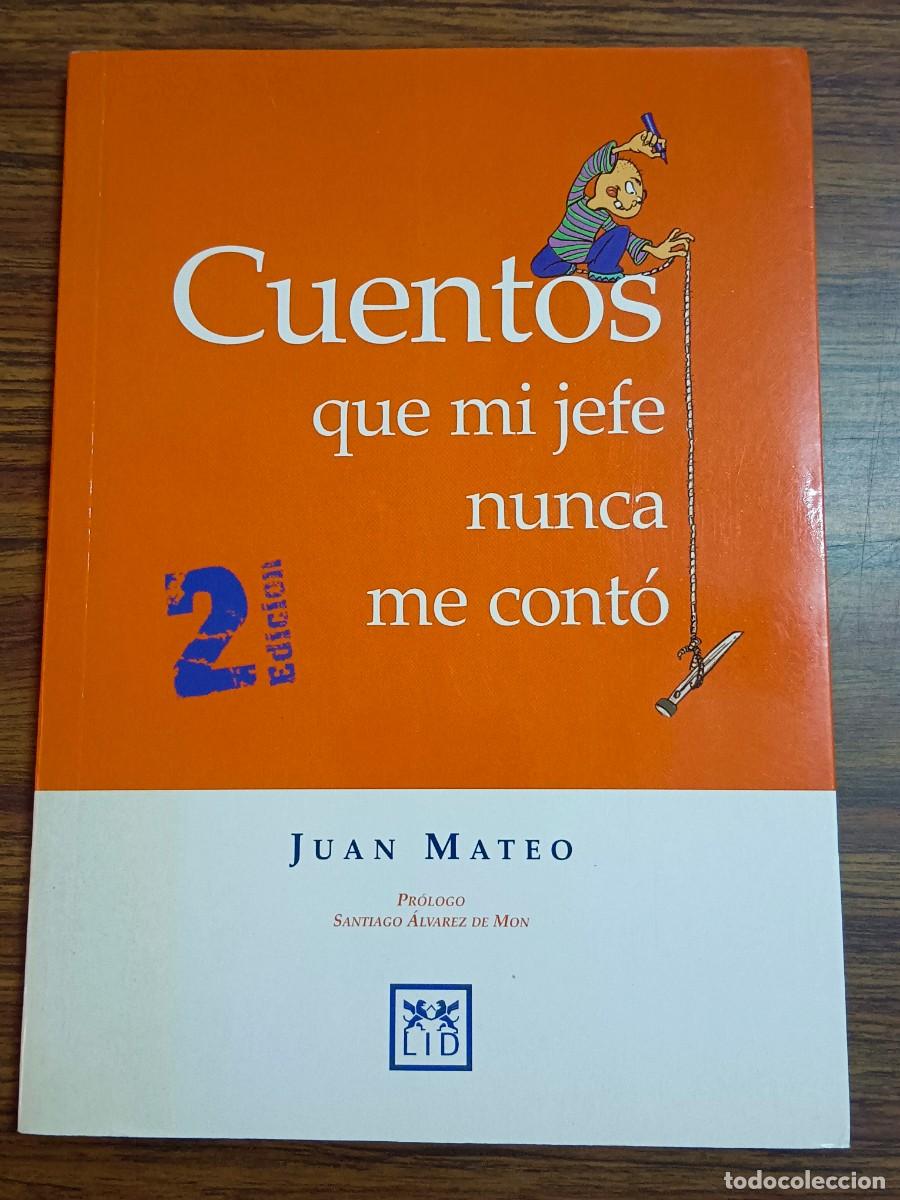 Libros: CUENTOS QUE MI JEFE NUNCA ME CONTO - Juan Mateo - Foto 1