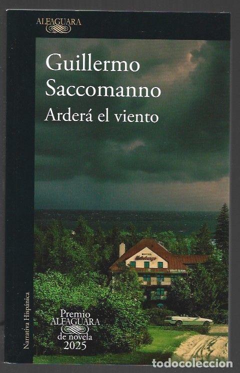 Libros: ARDERA EL VIENTO - SACCOMANNO, GUILLERMO - Foto 1