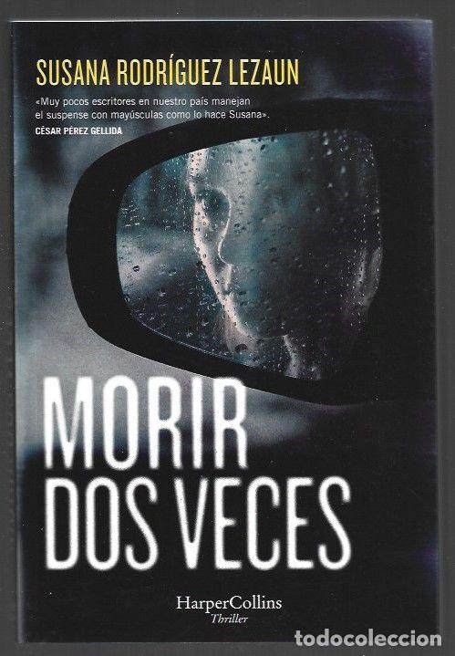 Libros: MORIR DOS VECES - RODRIGUEZ LEZAUN, SUSANA - Foto 1