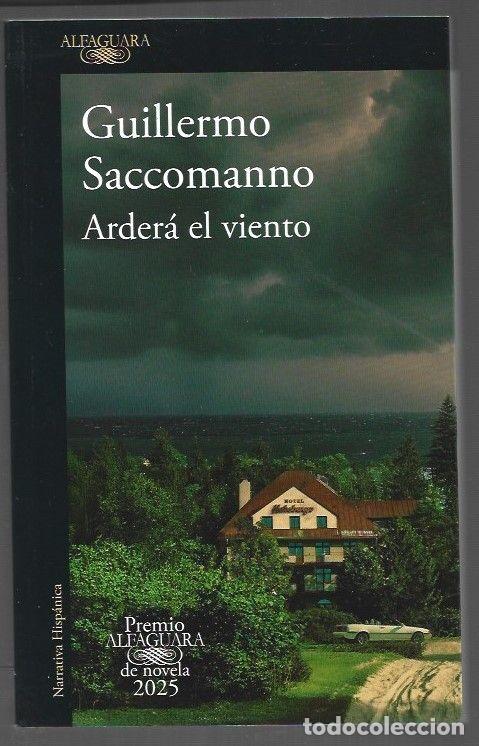 Libros: ARDERA EL VIENTO - SACCOMANNO, GUILLERMO - Foto 1