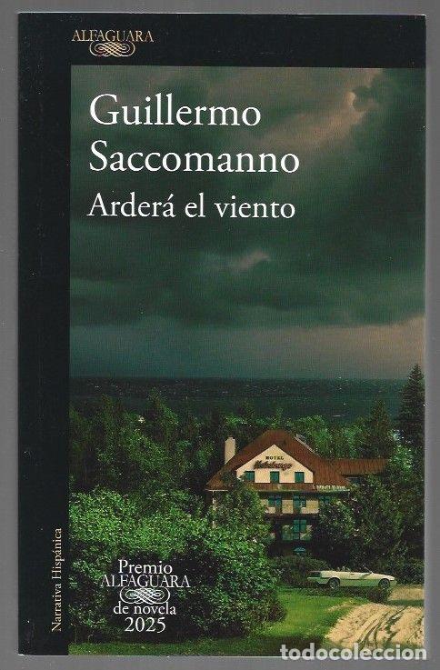 Libros: ARDERA EL VIENTO - SACCOMANNO, GUILLERMO - Foto 1
