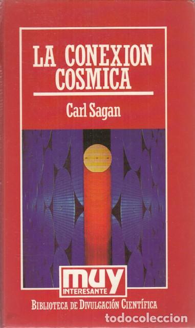 Libros: LA CONEXI&Oacute;N C&Oacute;SMICA - SAGAN, CARL - Foto 1
