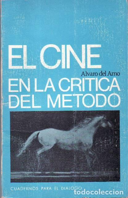 Libros: AMO, Alvaro del.- - El cine en la cr&iacute;tica del m&eacute;todo. - Foto 1