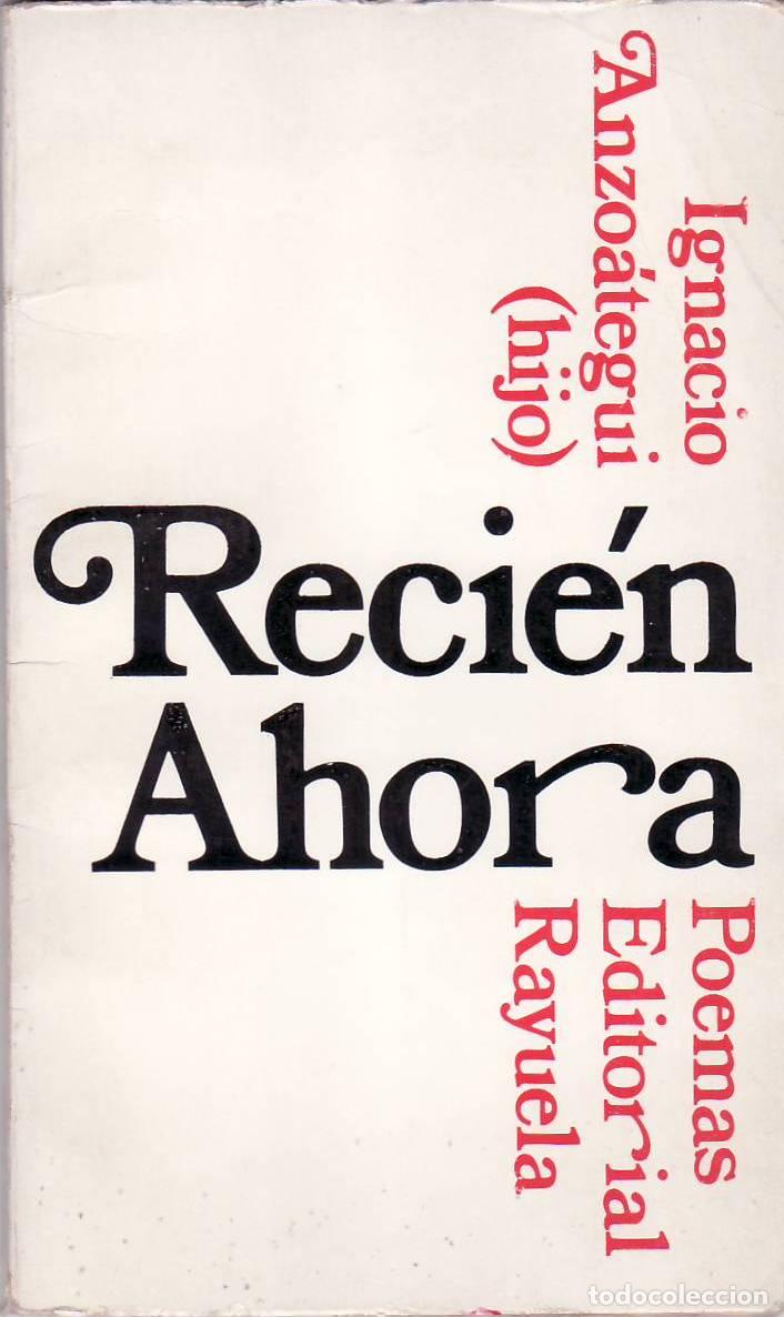 Libros: ANZOATEGUI, Ignacio (Hijo).- - Reci&eacute;n ahora. - Foto 1