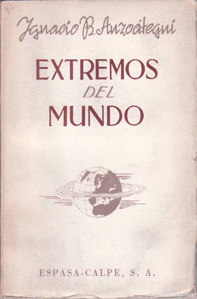 Libros: ANZOATEGUI, Ignacio B.- - Extremos del mundo. - Foto 1