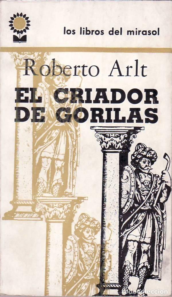 Libros: ARLT, Roberto.- - El criador de gorilas. Presentaci&oacute;n de Mar&iacute;a Arlt. - Foto 1