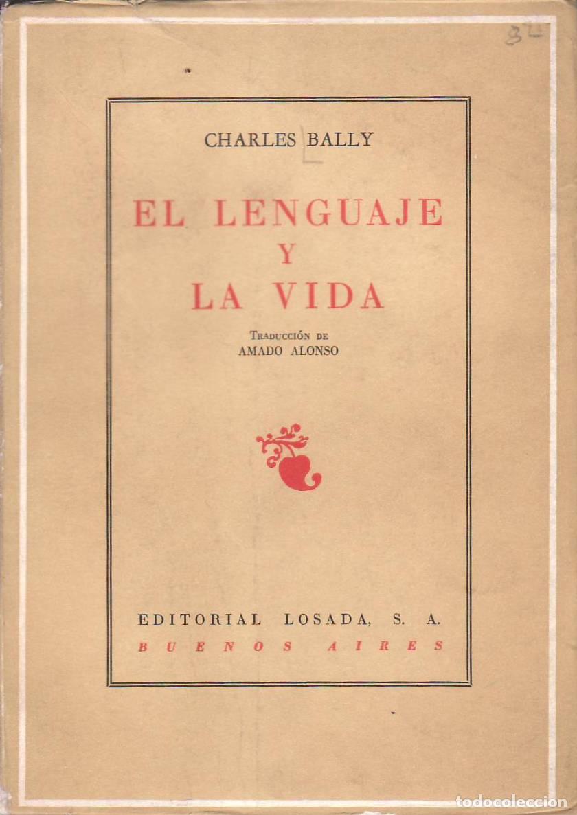 Libros: BALLY, Charles.- - El lenguaje y la vida. Traducci&oacute;n de Amado Alonso. - Foto 1
