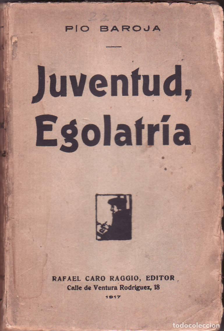Libros: BAROJA, P&iacute;o.- - Juventud, egolatr&iacute;a. - Foto 1
