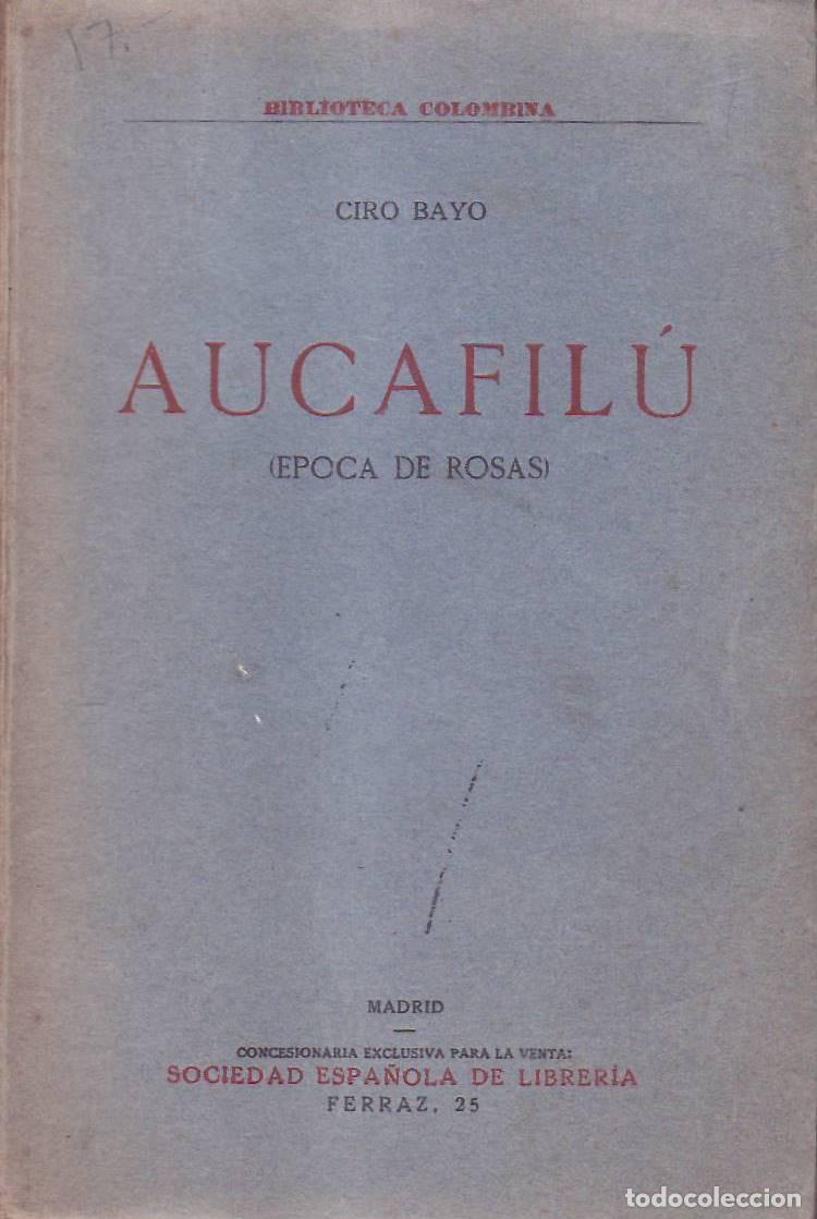 Libros: BAYO, Ciro.- - Aucafil&uacute;. (Epoca de Rosas). - Foto 1