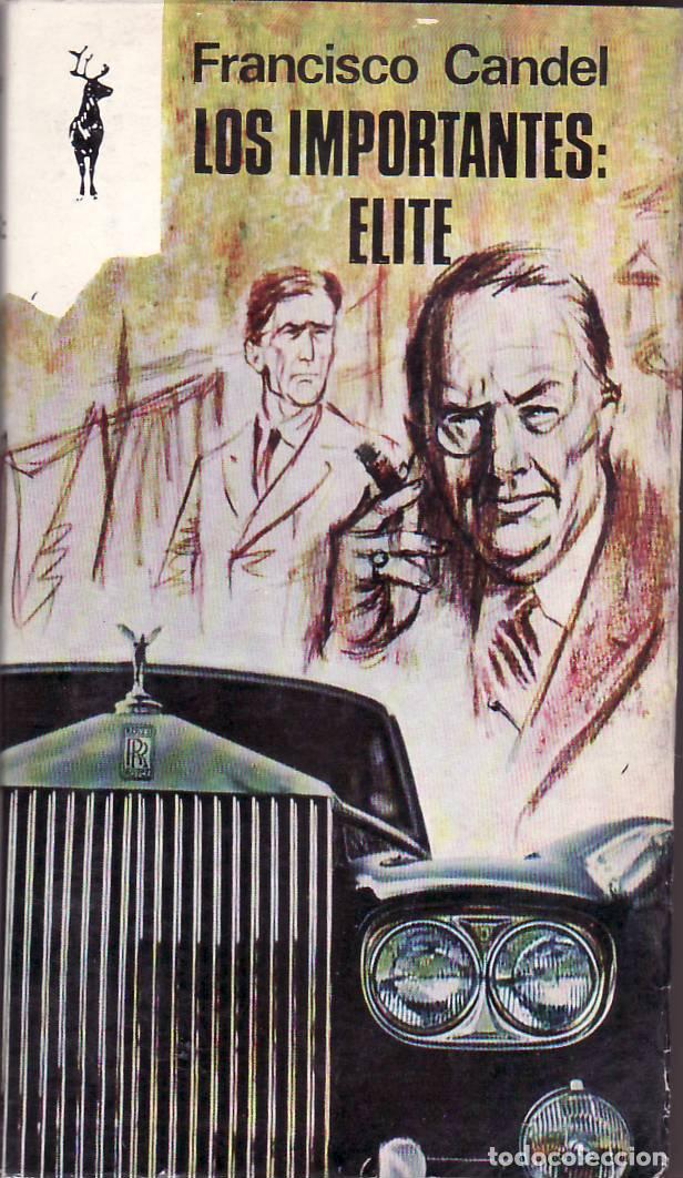 Libros: CANDEL, Francisco.- - Los importantes: &eacute;lite. Novela. - Foto 1