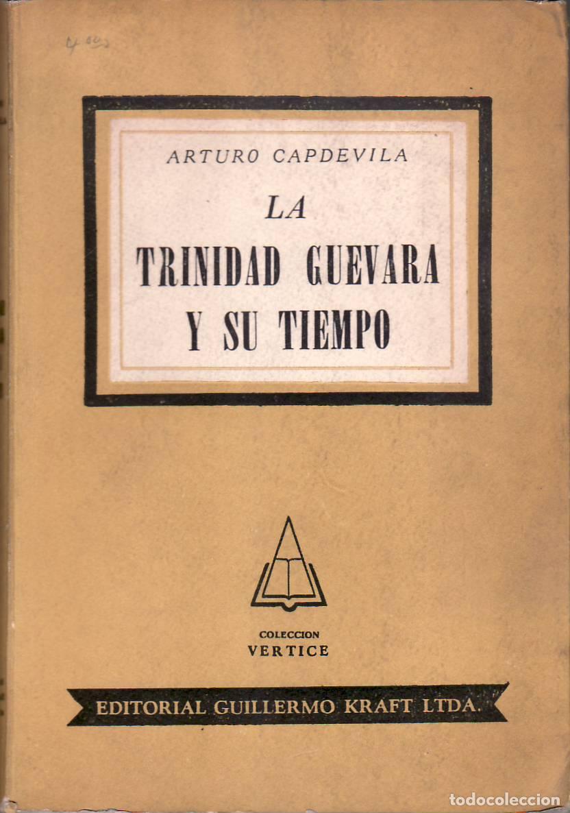 Libros: CAPDEVILA, Arturo.- - La Trinidad Guevara y su tiempo. - Foto 1