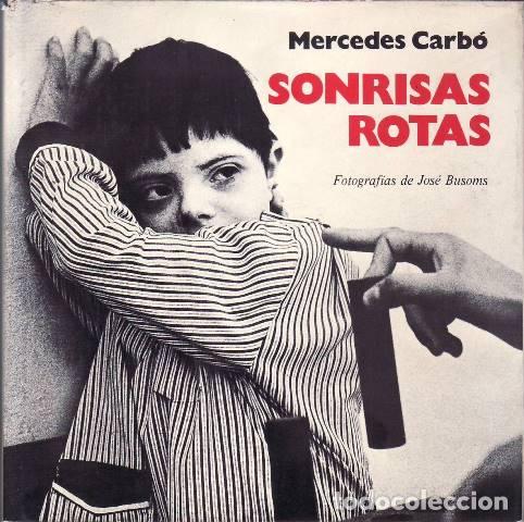 Libros: CARBO, Mercedes.- - Sonrisas rotas. Fotos de J. Busoms.