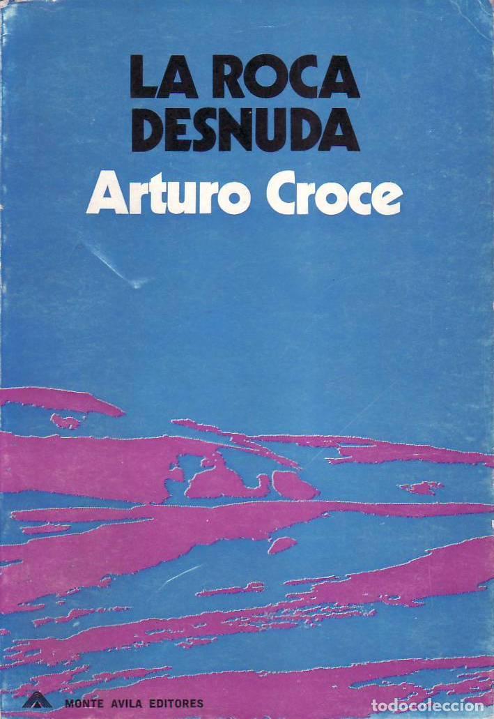 Libros: CROCE, Arturo.- - La roca desnuda. - Foto 1