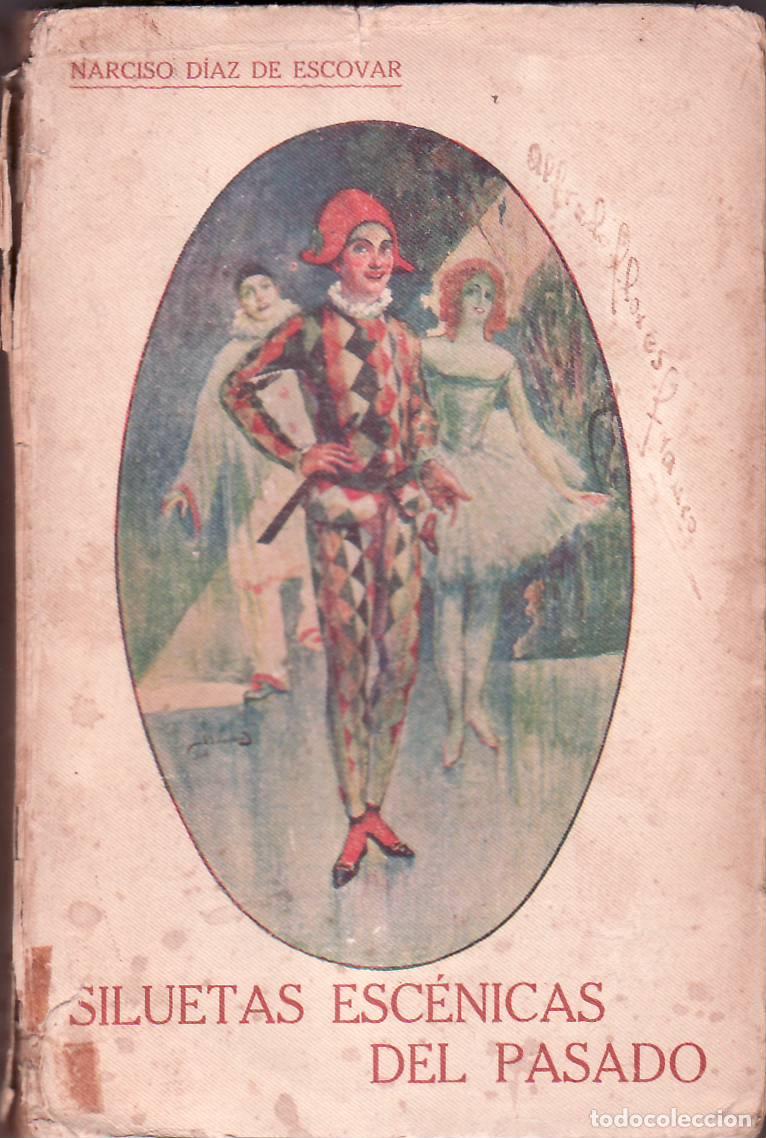 Libri di seconda mano: DIAZ DE ESCOBAR, Narciso.- - Siluetas esc&eacute;nicas del pasado.