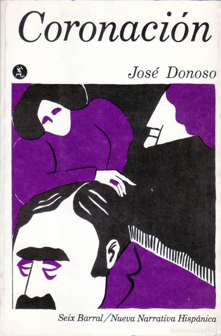 Libros: DONOSO, Jos&eacute;.- - Coronaci&oacute;n. Novela. - Foto 1