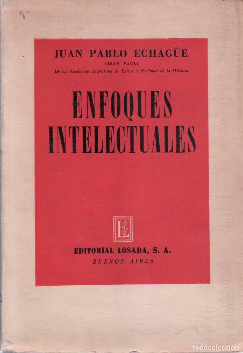 Libros: ECHAGUE, Juan Pablo.- - Enfoques intelectuales. - Foto 1
