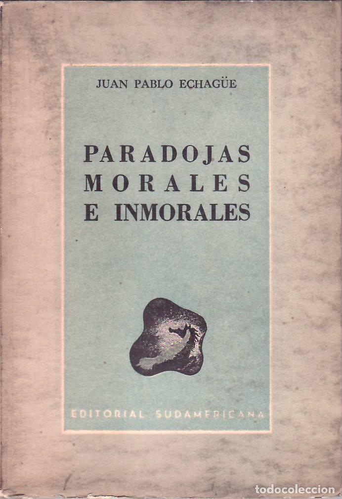 Libros: ECHAG&Uuml;E, Juan Pablo.- - Paradojas morales e inmorales. - Foto 1