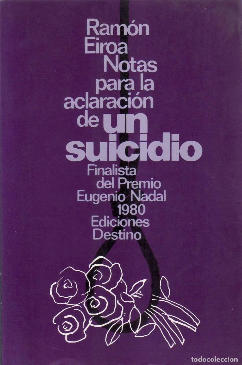 Libros: EIROA, Ram&oacute;n.- - Notas para la aclaraci&oacute;n de un suicidio. Novela. - Foto 1