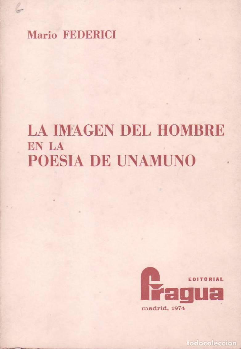Libros: FEDERICI, Mario.- - La imagen del hombre en la poes&iacute;a de Unamuno.