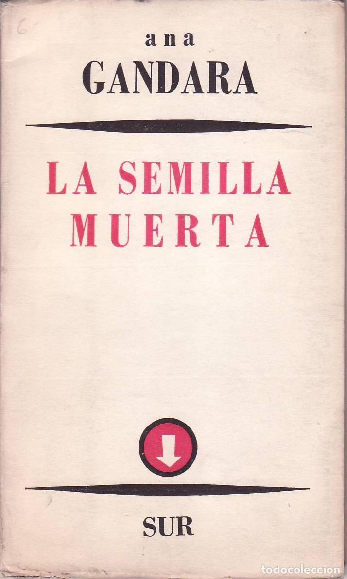 Libros: GANDARA, Ana.- - La semilla muerta. Novela. - Foto 1