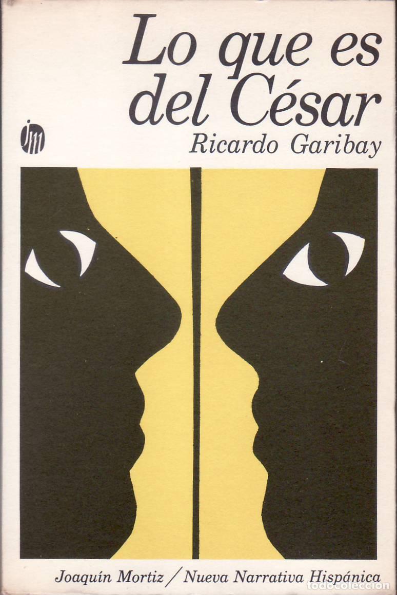 Libros: GARIBAY, Ricardo.- - Lo que es del C&eacute;sar. Cuentos. - Foto 1